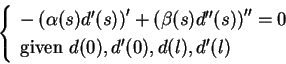 \begin{displaymath}\renewedcommand{arraystretch}{1.2} \left\{\begin{array}{l......\mbox{given } d(0), d'(0), d(l), d'(l)\end{array} \right.\end{displaymath}