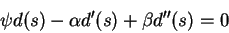 \begin{displaymath}\psi d(s) - \alpha d'(s) + \beta d''(s) = 0\end{displaymath}